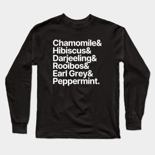 Tea | Chamomile Hibiscus Darjeeling Rooibos Earl Grey Peppermint. Long Sleeve T-Shirt